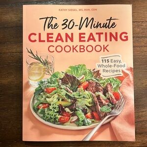 Final Sale $5! The 30-Minute Clean Eating Cookbook by Kathy Siegel